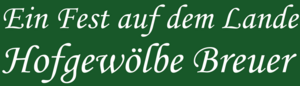 Hofgewölbe Breuer - Ein Fest auf dem Lande